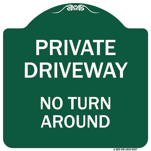 Signmission Private Driveway No Turn Around Heavy-Gauge Aluminum Architectural Sign, 18" x 18", GW-1818-9927 A-DES-GW-1818-9927 - main